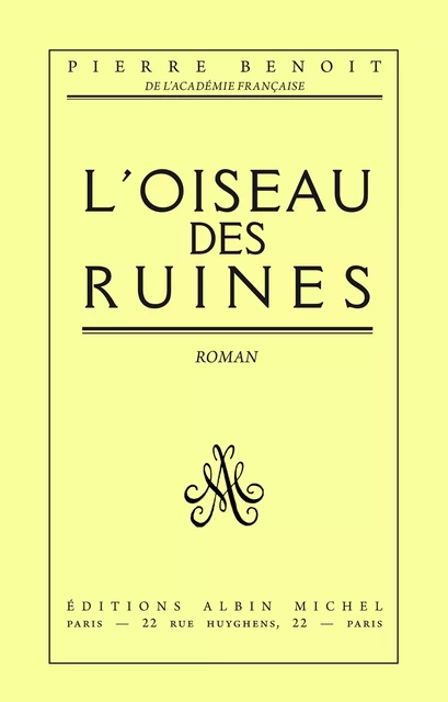 L'Oiseau des ruines - Pierre Benoit - Albin Michel