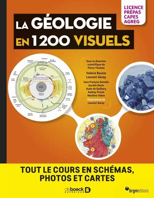 La géologie en 1200 visuels - Licence Prépas Capes Agreg - Valérie Boutin, Audrey Proust, Jean-François Bonello, Aurélie Denis, Marlène Vabre, Aude de Quillacq, Pierre Thomas, Laurent Géray - De Boeck Supérieur