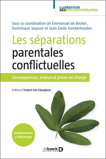 Les séparations parentales conflictuelles - Emmanuel de Becker, Dominique Séguier, Jean-Emile Vanderheyden - De Boeck Supérieur