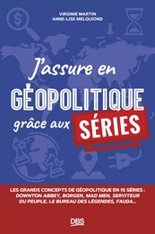 J’assure en géopolitique grâce aux séries