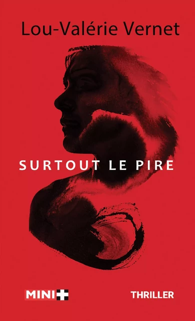 Surtout le pire - Lou-Valérie Vernet - M+ EDITIONS