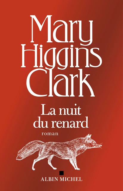 La Nuit du renard - Mary Higgins Clark - Albin Michel