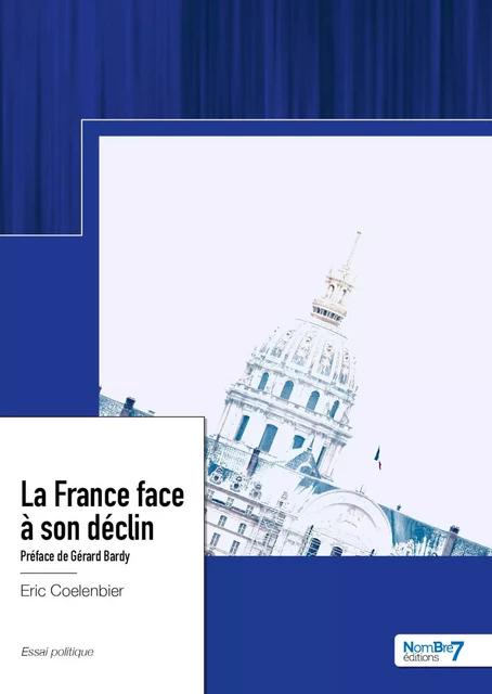 La France face à son déclin - Eric Coelenbier - Nombre7 Editions