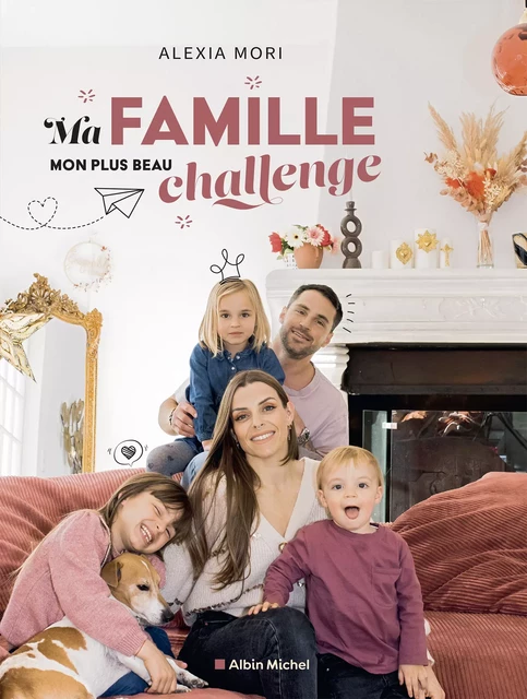 Ma famille, mon plus beau challenge - Alexia Mori - Albin Michel