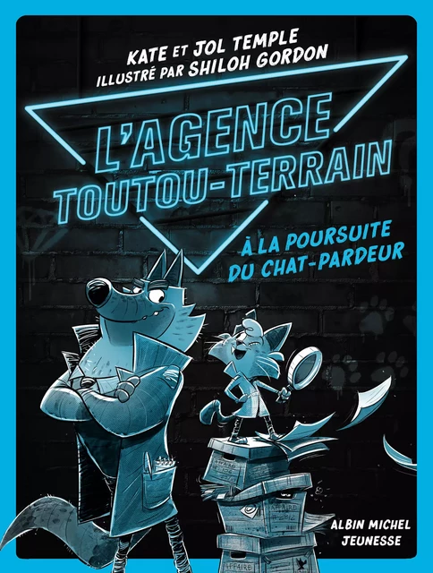 L'Agence Toutou-Terrain - tome 1 - A la poursuite du chat-pardeur - Kate Temple, Jol Temple - Albin Michel