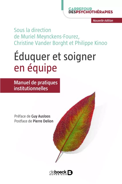 Éduquer et soigner en équipe : Manuel de pratiques institutionnelles -  Collectif, Muriel Meynckens-Fourez, Christine Vander Borght, Philippe Kinoo - De Boeck Supérieur