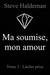 Ma soumise, mon amour, Tome 2