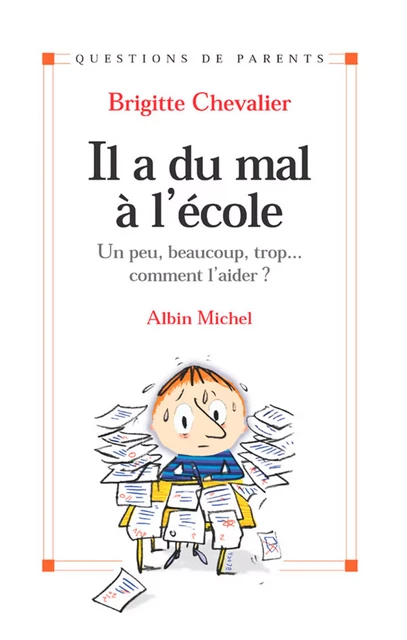 Il a du mal à l'école - Brigitte Chevalier - Albin Michel