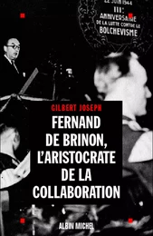 Fernand de Brinon, l'aristocrate de la Collaboration