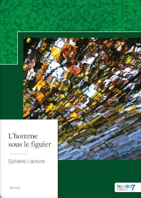 L'homme sous le figuier - Sylviane Lacroze - Nombre7 Editions