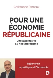 Pour une économie républicaine : Une alternative au néolibéralisme