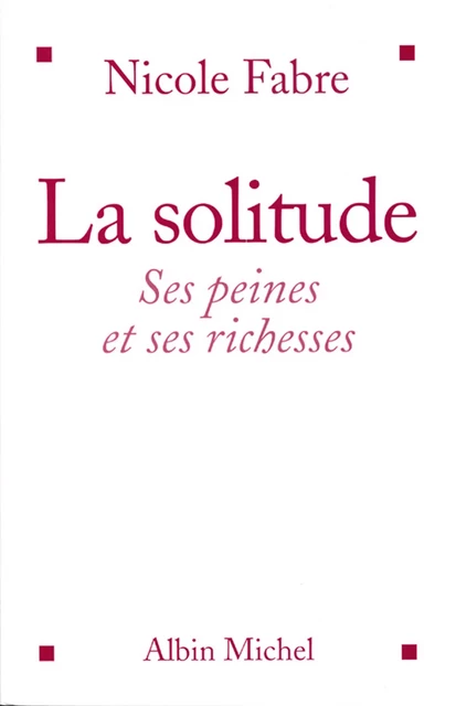 La Solitude - Nicole Fabre - Albin Michel