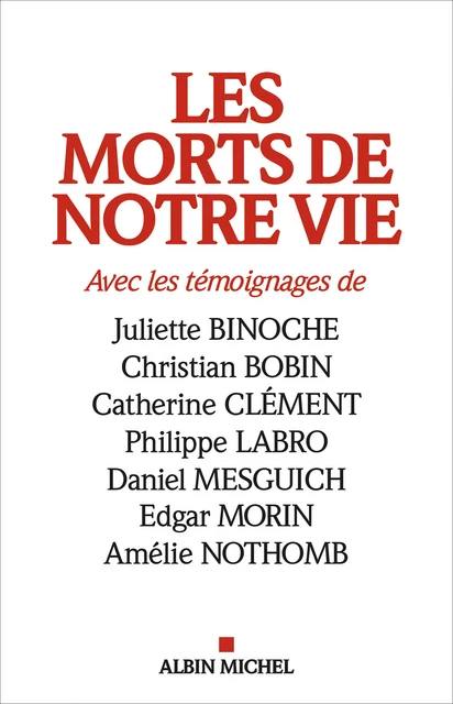 Les Morts de notre vie -  Collectif, Damien le Guay, Jean-Philippe de Tonnac - Albin Michel