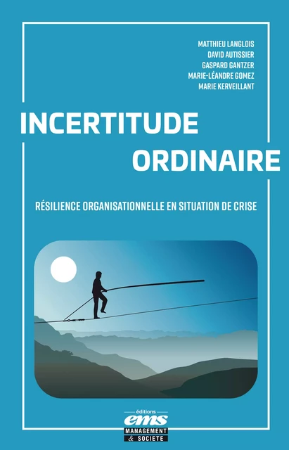 Incertitude ordinaire -  Matthieu, David AUTISSIER, Gaspard Gantzer, Marie-Léandre Gomez, Marie Kerveillant - Éditions EMS