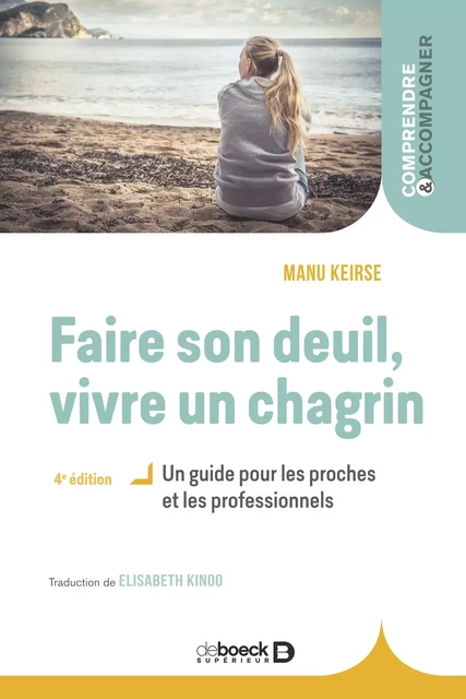 Faire son deuil, vivre un chagrin - Emmanuel Keirse - De Boeck Supérieur