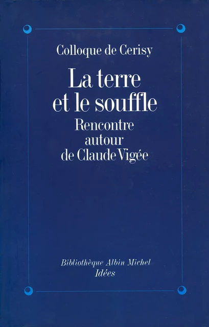 La Terre et le Souffle - Colloque de Cerisy - Albin Michel