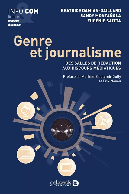 Genre et journalisme - Des salles de rédactions aux discours médiatiques - Béatrice Damian-Gaillard, Sandy Montañola, Eugénie Saitta - De Boeck Supérieur