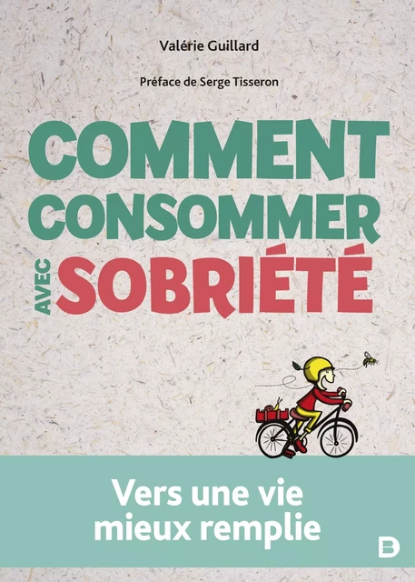 Comment consommer avec sobriété - Valérie Guillard - De Boeck Supérieur