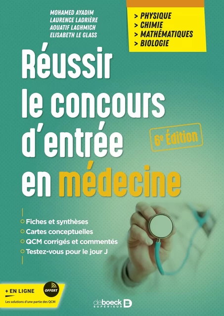 Réussir le concours d'entrée en médecine - Physique Chimie Mathématiques Biologie - Mohamed Ayadim, Laurence Ladrière, Aouatif Laghmich, Elisabeth le Glass - De Boeck Supérieur