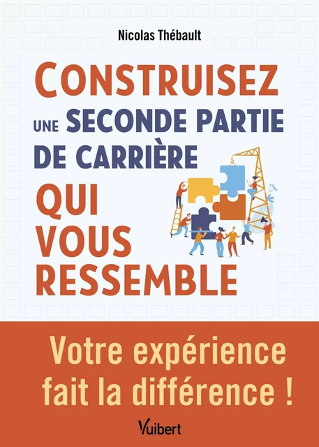 Construisez une seconde partie de carrière qui vous ressemble - Nicolas Thébault - Vuibert