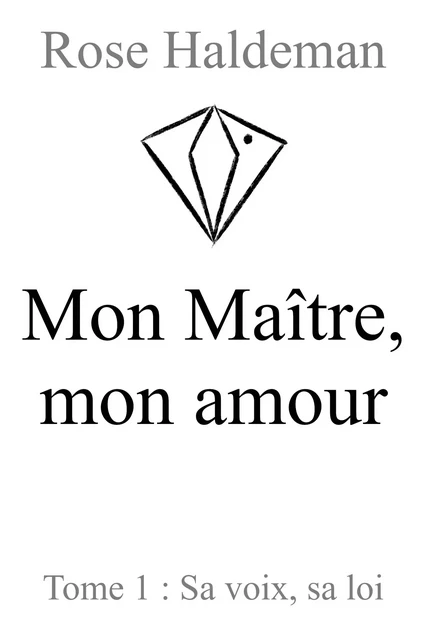 Mon Maître, mon amour, Tome 1 - Rose Haldeman - Stylit