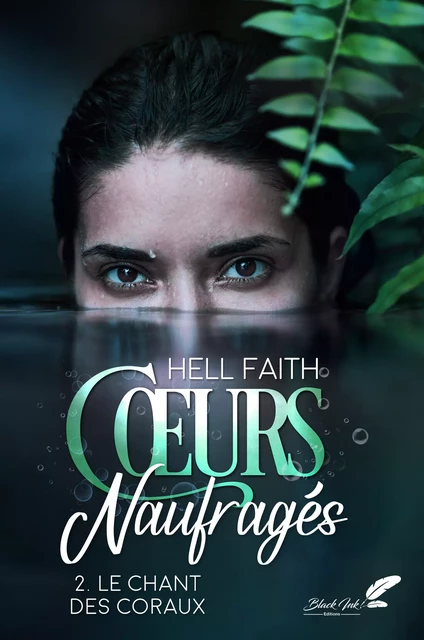 Coeurs naufragés, tome 2 : Le chant des coraux - Faith Hell - Black Ink Editions