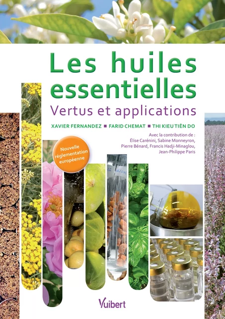 Les huiles essentielles : Vertus et applications - Xavier Fernandez, Farid Chemat, Tien Do - Vuibert