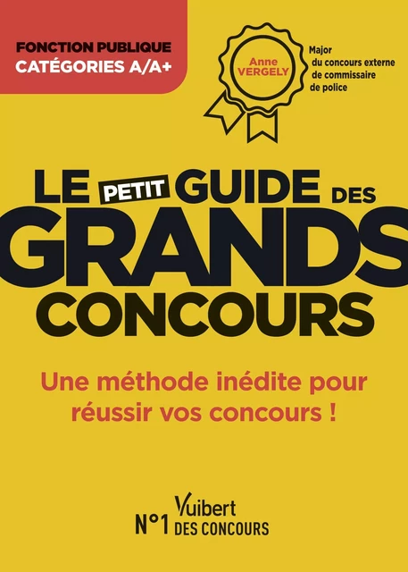 Le petit guide des grands concours - Fonction publique - Catégories A et A+ - Anne Vergely - Vuibert