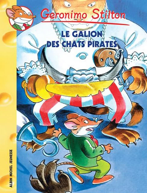 Le Galion des chats pirates - Geronimo Stilton - Albin Michel