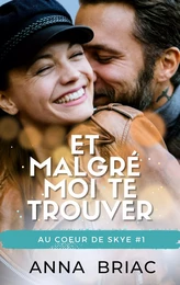 Et malgré moi te trouver