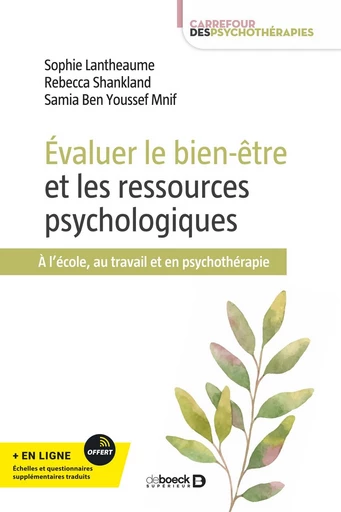 Évaluer le bien-être et les ressources psychologiques - Sophie Lantheaume, Samia Ben Youssef, Rébecca Shankland - De Boeck Supérieur