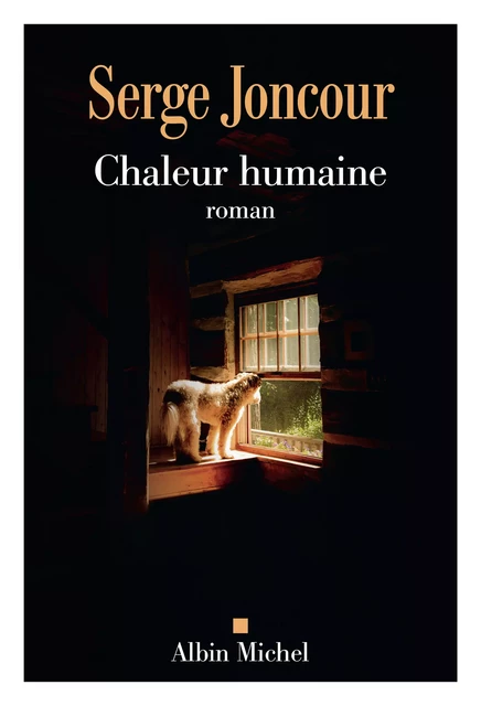 Chaleur humaine - Serge Joncour - Albin Michel