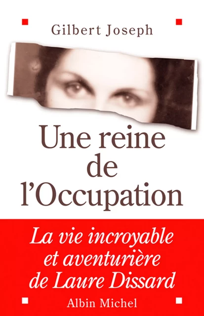 Une reine de l'Occupation - Gilbert Joseph - Albin Michel