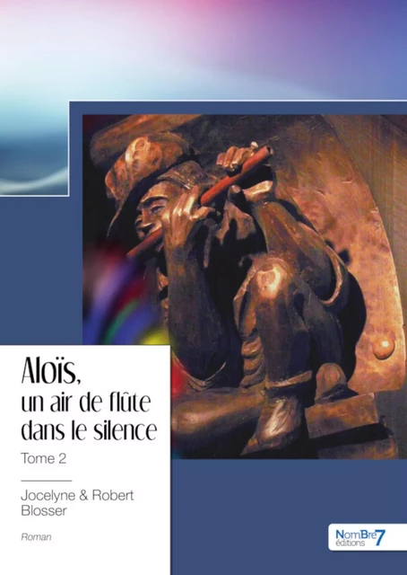 Aloïs, un air de flûte dans le silence - Robert Jocelyne & Blosser - Nombre7 Editions