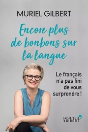 Encore plus de bonbons sur la langue - Le français n'a pas fini de vous surprendre !