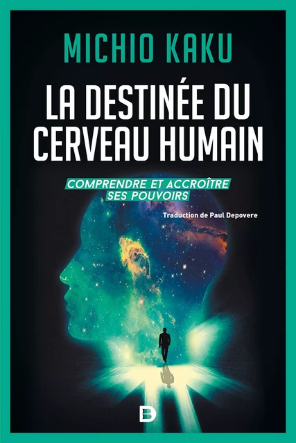 La destinée du cerveau humain - Michio Kaku - De Boeck Supérieur