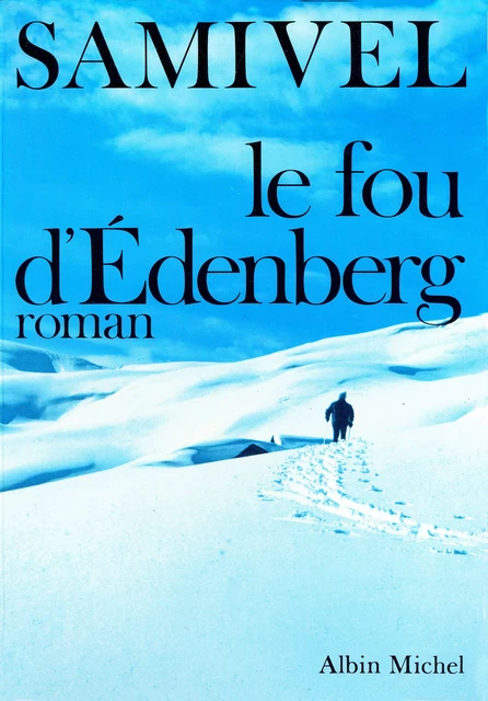 Le Fou d'Edenberg -  Samivel - Albin Michel