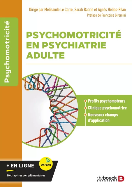 Psychomotricité en psychiatrie adulte - Mélisande le Corre, Sarah Bacrie, Agnès Helias-Pean - De Boeck Supérieur