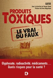 Les produits toxiques, le vrai du faux : Quel impact sur notre santé ?