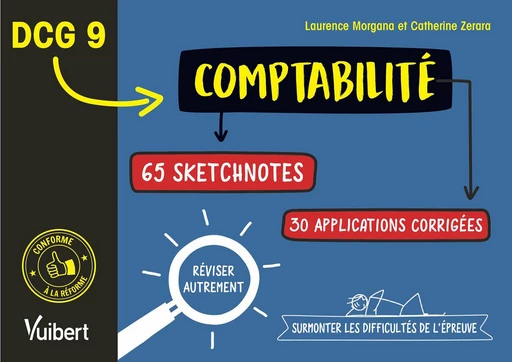 DCG 9 - Comptabilité - Réviser autrement et surmonter les difficultés de l'épreuve - Laurence Morgana, Catherine Zerara - Vuibert