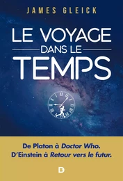 Le Voyage dans le temps : De Platon à Doctor Who, D'Einstein à Retour vers le futur