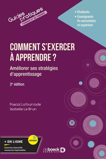 Comment s'exercer à apprendre ? : Améliorer ses pratiques d'apprentissage dans le supérieur - Pascal Lafourcade, Isabelle le Brun - De Boeck Supérieur