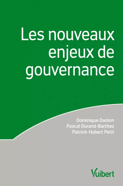 Les nouveaux enjeux de gouvernance - Dominique Damon, Pascal Durand-Barthez, Patrick-Hubert Petit - Vuibert