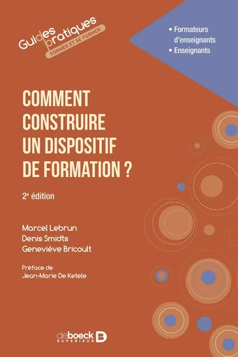 Comment construire un dispositif de formation ? - Marcel Lebrun, Denis Smidts, Geneviève Bricoult - De Boeck Supérieur