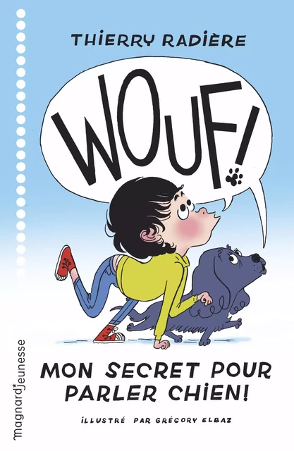 WOUF ! Mon secret pour parler chien - Thierry Radiere - Magnard Jeunesse