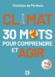 Climat : 30 mots pour comprendre et agir