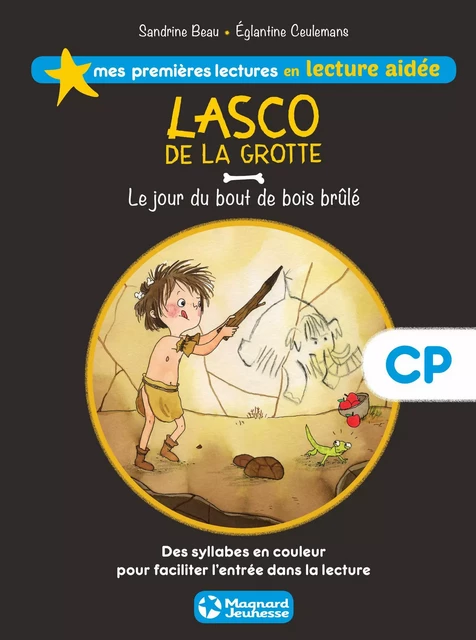 Lasco de la grotte 2 - Le Jour du bout de bois brûlé Lecture aidée - Sandrine Beau - Magnard Jeunesse