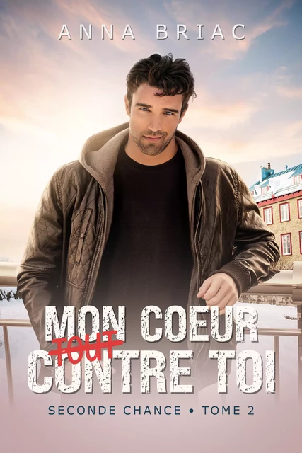 Mon coeur (tout) contre toi - Anna Briac - Anna Briac