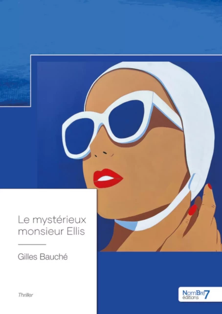 Le mystérieux monsieur Ellis - Gilles Bauche - Nombre7 Editions