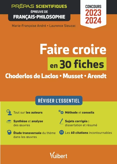 Faire croire en 30 fiches - Épreuve de français-philosophie - Prépas scientifiques - Concours 2023-2024 - Marie-Françoise André, Laurence Sieuzac - Vuibert